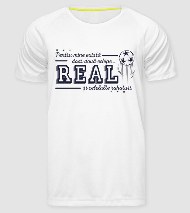 Pentru mine există doar două echipe, Real și celelalte rahaturi model alb pe tricou