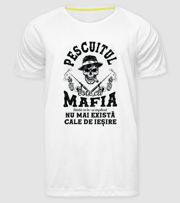 Pescuitul este ca mafia, odată ce te-ai implicat, nu mai există cale de ieșire model alb pe tricou