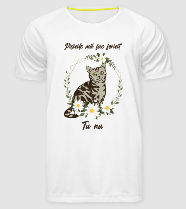 Pisicile mă fac fericit(ă), tu nu model alb pe tricou