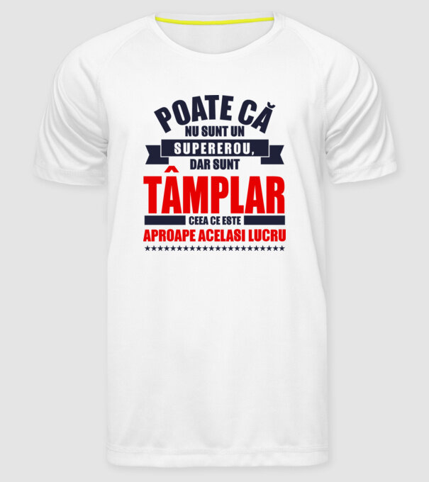 Poate că nu sunt un supererou, dar sunt tâmplar, ceea ce este aproape același lucru model alb pe tricou