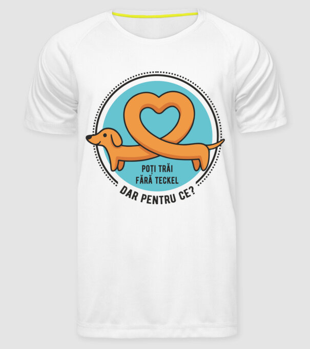 poți trăi fără teckel, dar pentru ce? model alb pe tricou