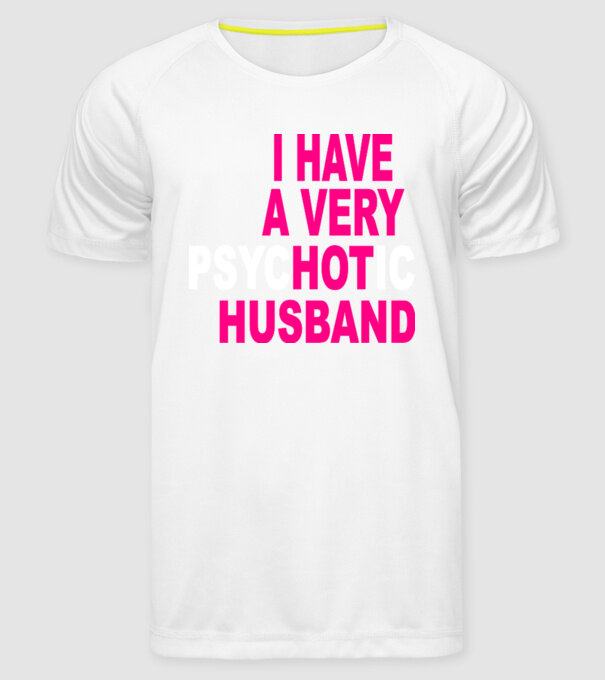 psycHOTic husband model alb pe tricou