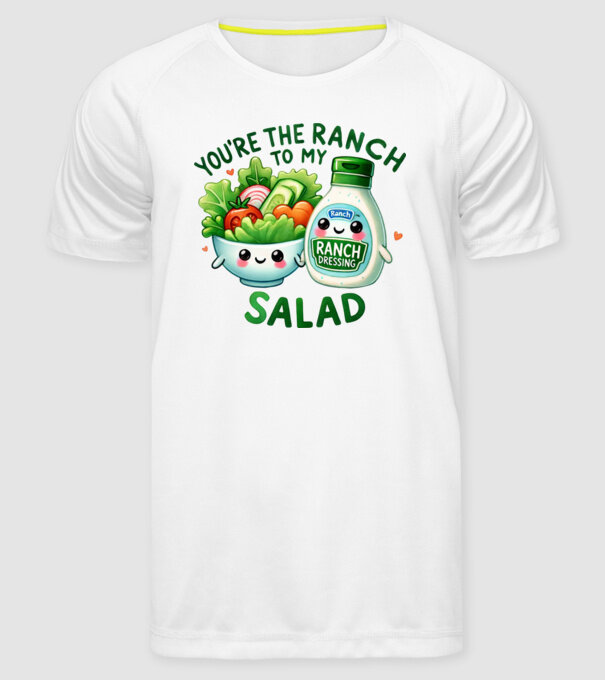 Ranch to my Salad model alb pe tricou