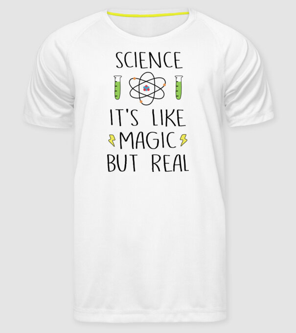 Science its like magic, but real model alb pe tricou