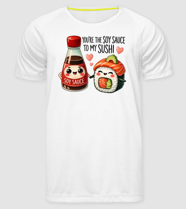 Soy Sauce to my Sushi model alb pe tricou