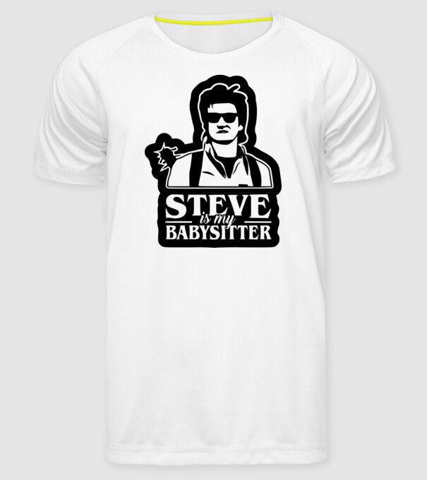 steve is my babysitter model alb pe tricou