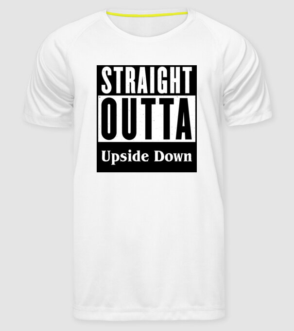 straight outta upside down model alb pe tricou