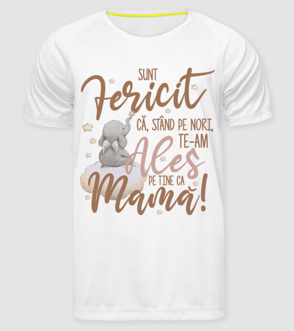 Sunt fericit că, stând pe nori, te-am ales pe tine ca mamă! model alb pe tricou