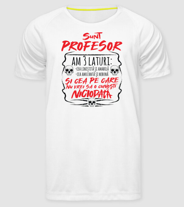 sunt profesor, am 3 laturi model alb pe tricou