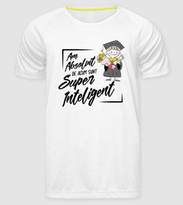 Sunt super inteligent model alb pe tricou