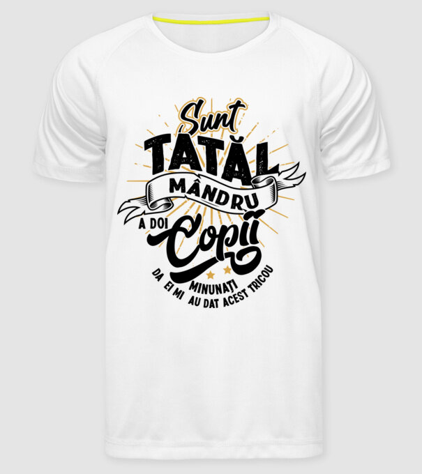 Sunt tatăl mândru a doi copii minunați - da, ei mi-au dat acest tricou model alb pe tricou