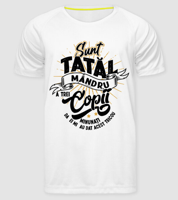 Sunt tatăl mândru a trei copii minunați - da, ei mi-au dat acest tricou model alb pe tricou