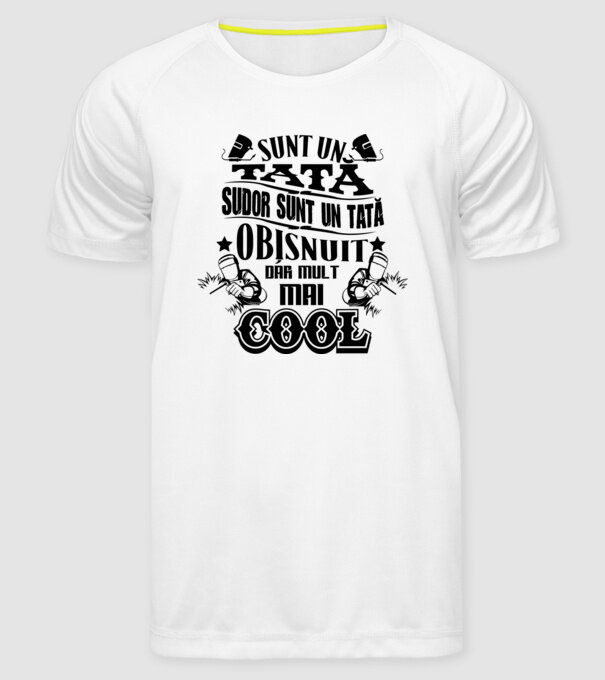 sunt un tată sudor, ca un tată obișnuit, dar mult mai cool model alb pe tricou