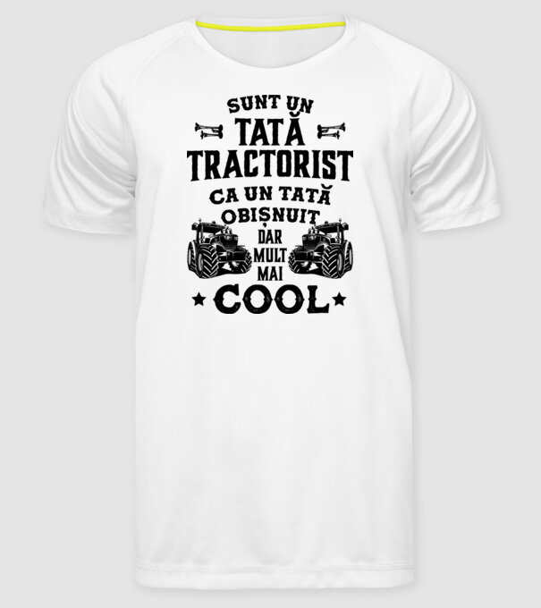 Sunt un tată tractorist, ca un tată obișnuit, dar mult mai cool model alb pe tricou
