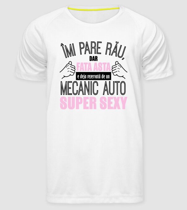 Îmi pare rău, dar fata asta e deja rezervată de un MECANIC AUTO super sexy model alb pe tricou