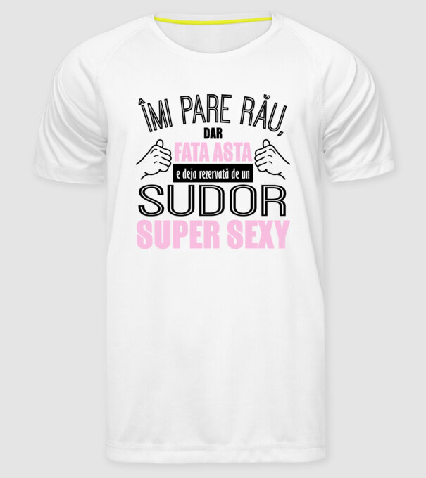 Îmi pare rău, dar fata asta e deja rezervată de un SUDOR super sexy model alb pe tricou