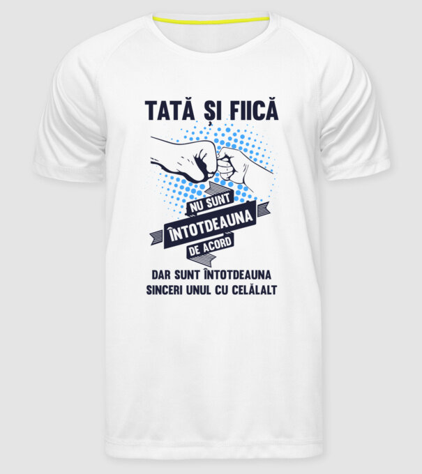 Tată și Fiică - nu sunt întotdeauna de acord, dar sunt întotdeauna sinceri unul cu celălalt model alb pe tricou