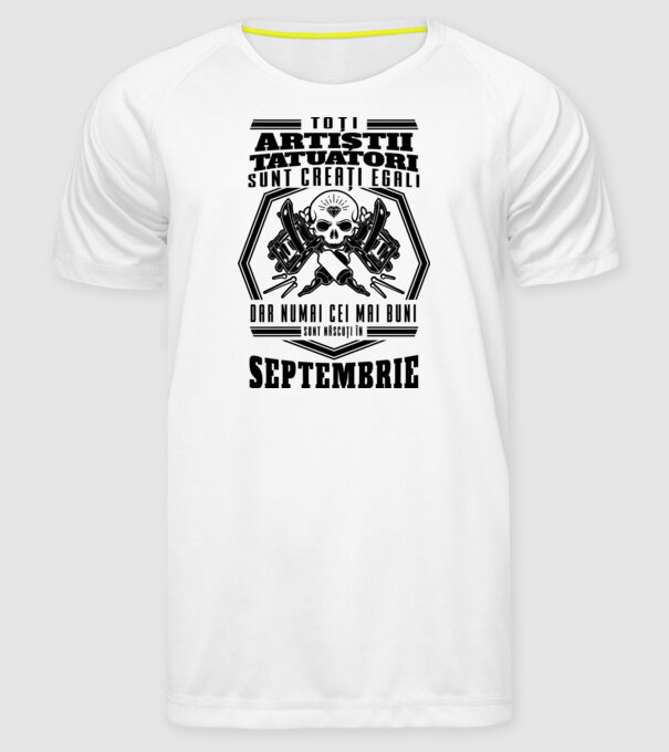 Toți artiștii tatuatori sunt creați egali Septembrie model alb pe tricou