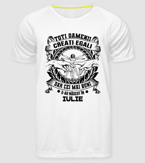 Toți oamenii sunt creați egali, dar cei mai buni s-au născut în iulie model alb pe tricou