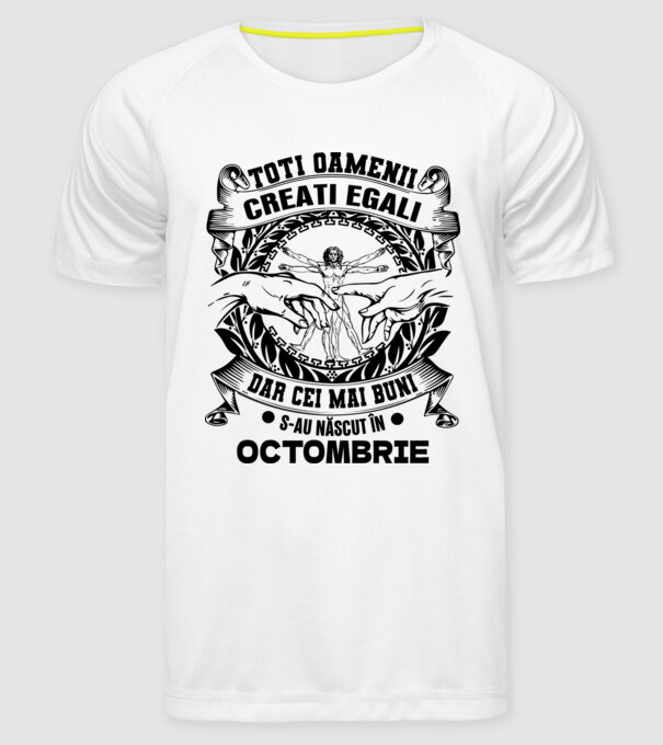 Toți oamenii sunt creați egali, dar cei mai buni s-au născut în octombrie model alb pe tricou
