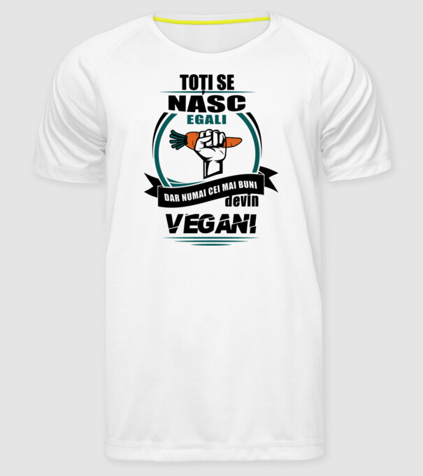 toți se nasc egali, dar numai cei mai buni devin vegani model alb pe tricou