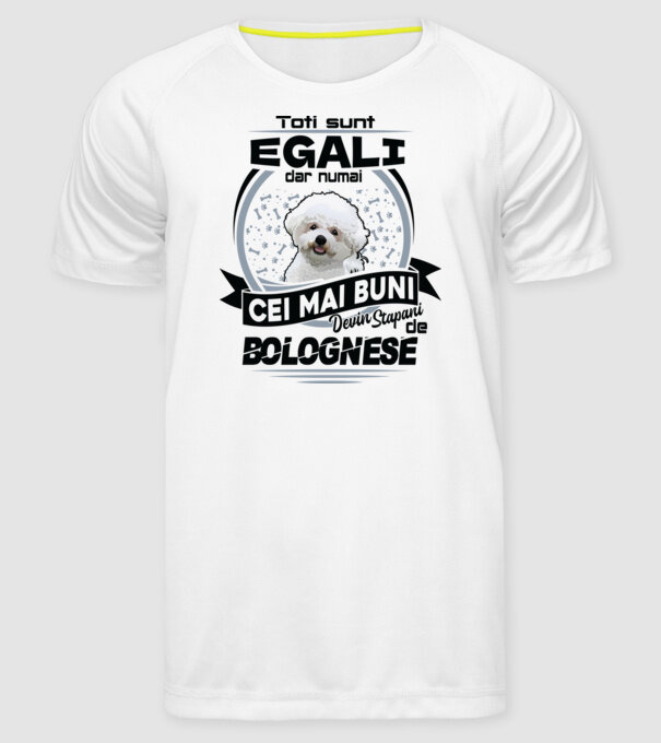 Toți sunt egali, dar numai cei mai buni devin stăpâni de bolognese model alb pe tricou