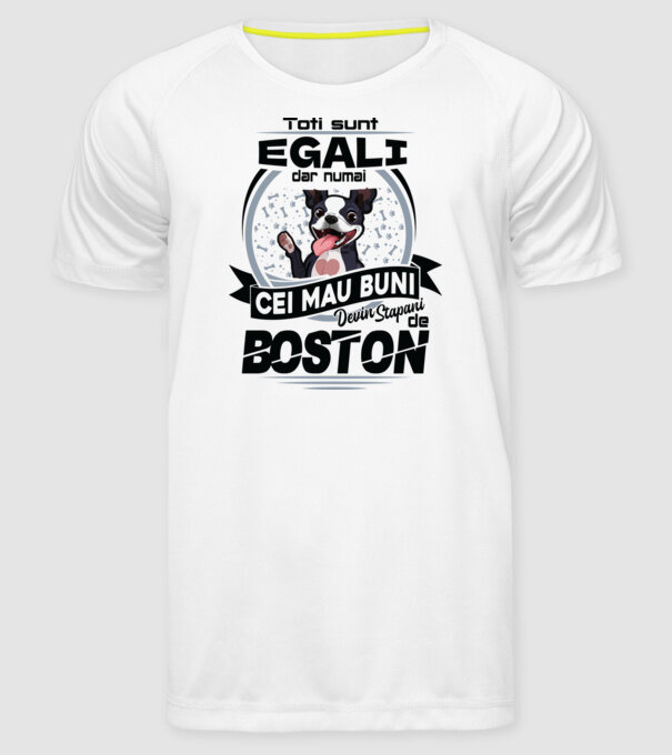 Toți sunt egali, dar numai cei mai buni devin stăpâni de boston model alb pe tricou