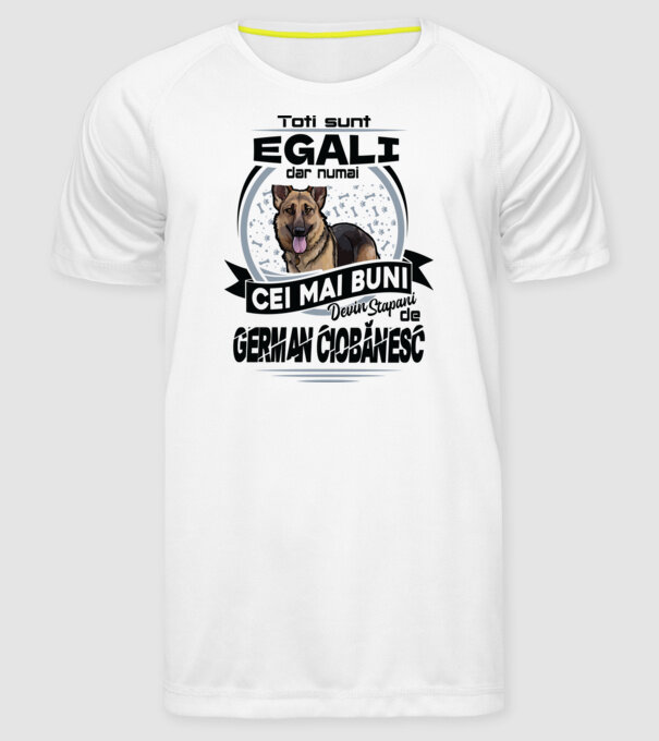 Toți sunt egali, dar numai cei mai buni devin stăpâni de ciobănesc german model alb pe tricou