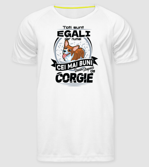 Toți sunt egali, dar numai cei mai buni devin stăpâni de corgie model alb pe tricou