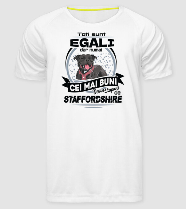 Toți sunt egali, dar numai cei mai buni devin stăpâni de staffordshire model alb pe tricou