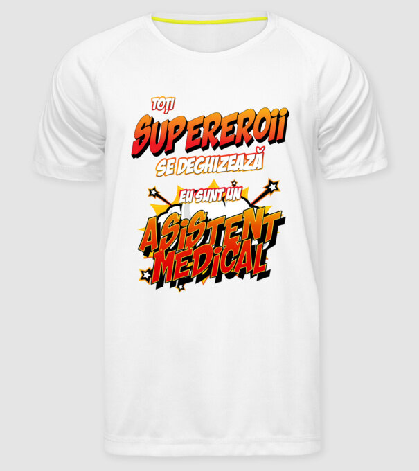toți supereroii se deghizează, eu sunt un asistent medical/ o asistentă medicală model alb pe tricou