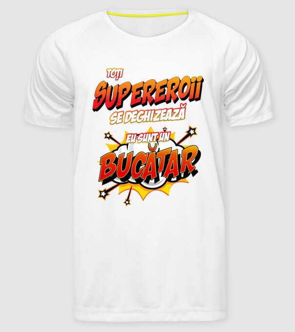 Toți supereroii se deghizează, eu sunt un bucătar model alb pe tricou