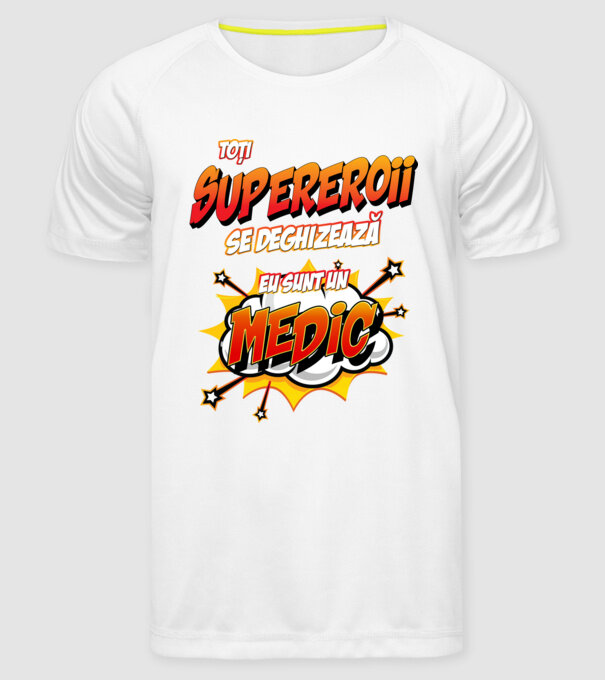 Toți supereroii se deghizează, eu sunt un medic model alb pe tricou