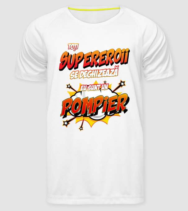 Toți supereroii se deghizează, eu sunt un pompier model alb pe tricou