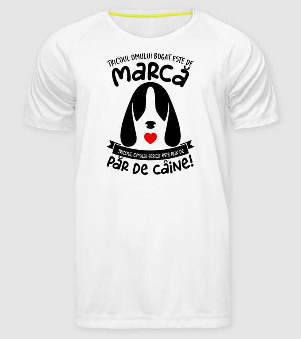 tricoul omului bogat este de marcă, tricoul omului fericit este plin de păr de câine model alb pe tricou
