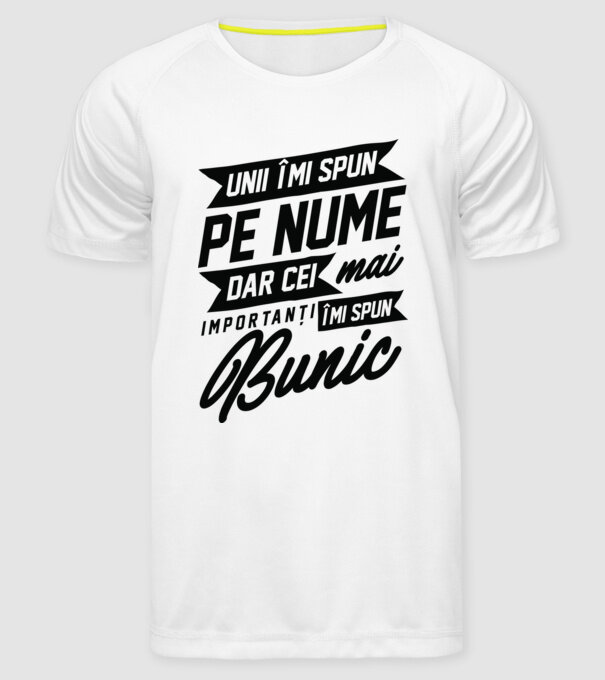 Unii îmi spun pe nume, dar cei mai importanți îmi spun bunic model alb pe tricou