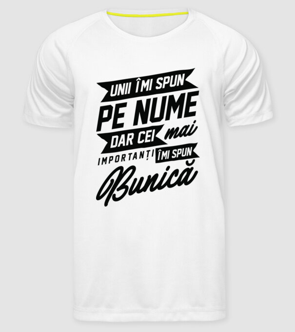 Unii îmi spun pe nume, dar cei mai importanți îmi spun bunică model alb pe tricou