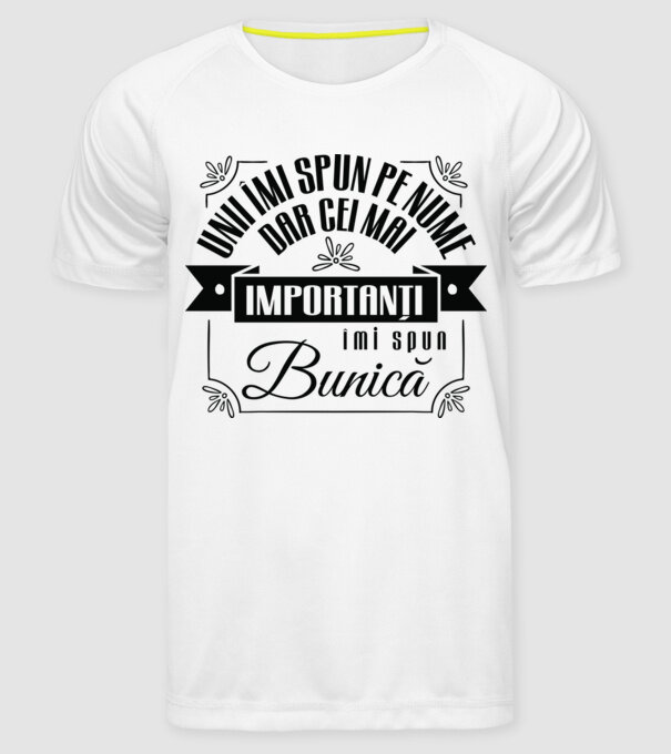 Unii îmi spun pe nume, dar cei mai importanți îmi spun bunică model alb pe tricou