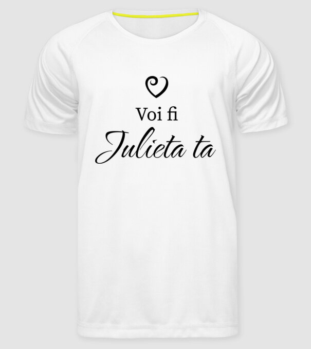 Voi fi Julieta ta model alb pe tricou