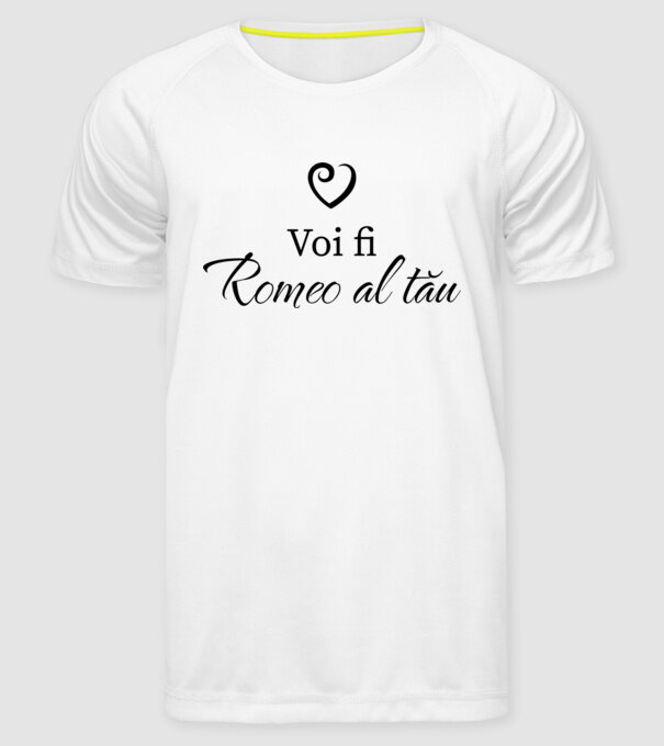 Voi fi Romeo al tău model alb pe tricou