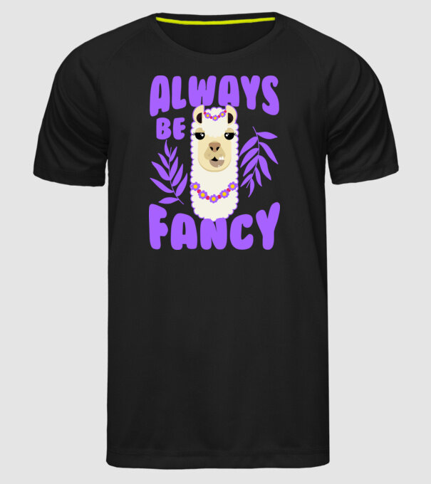Always be fancy model negru pe tricou