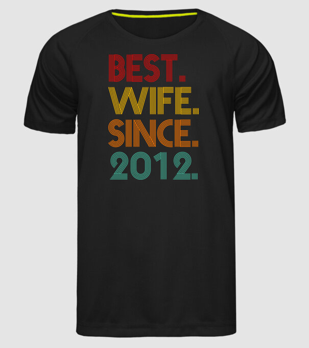 best wife since 2012 retro model negru pe tricou