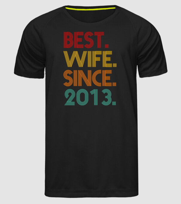 best wife since 2013 retro model negru pe tricou