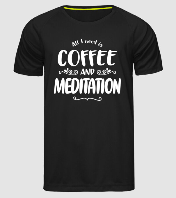 coffee meditation model negru pe tricou