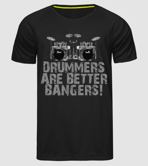 Drummers are better bangers model negru pe tricou