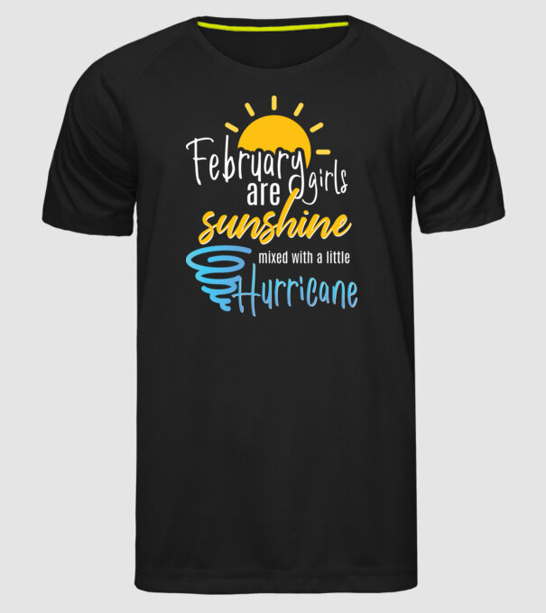 February Girls are Sunshine mixed with a little Hurricane model negru pe tricou