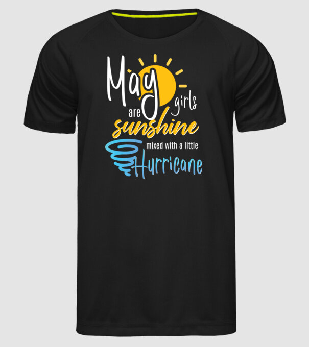 May Girls are Sunshine mixed with a little Hurricane model negru pe tricou