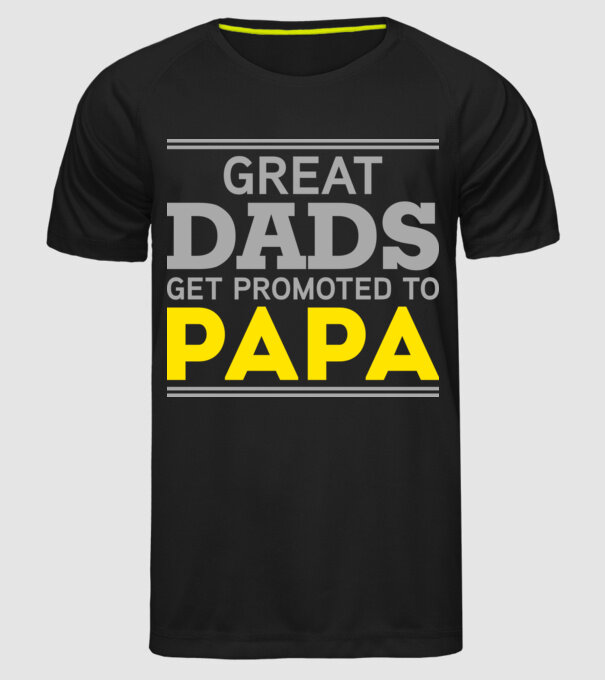 Great dads get promoted to papa model negru pe tricou