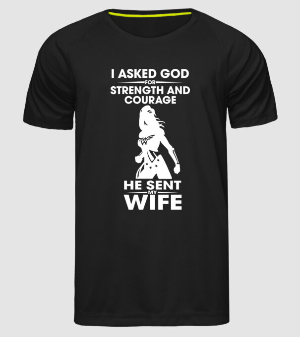 I asked God for strenght and courage model negru pe tricou