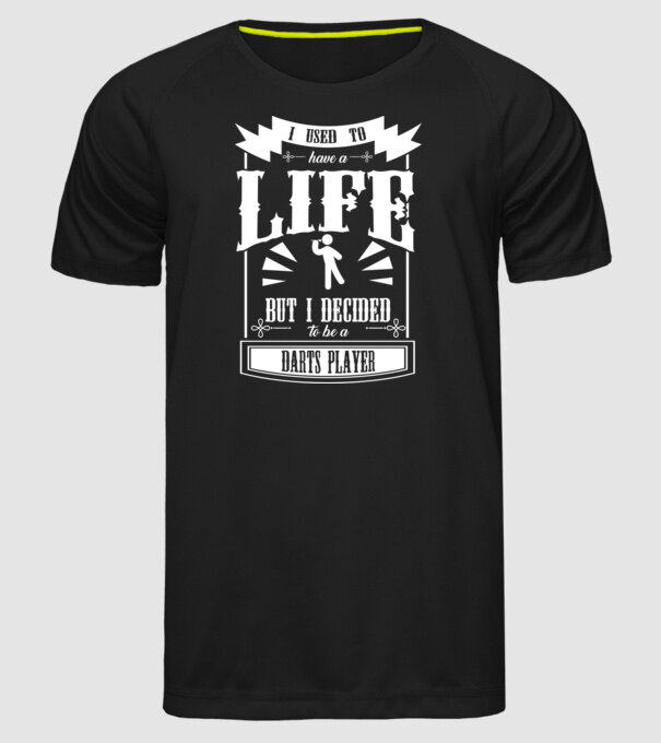 I used to have a life DARTS model negru pe tricou
